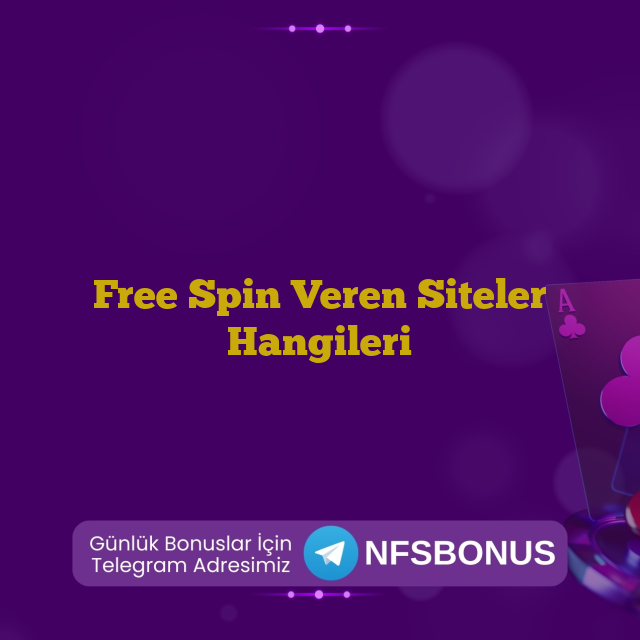 Free Spin Veren Siteler Hangileri