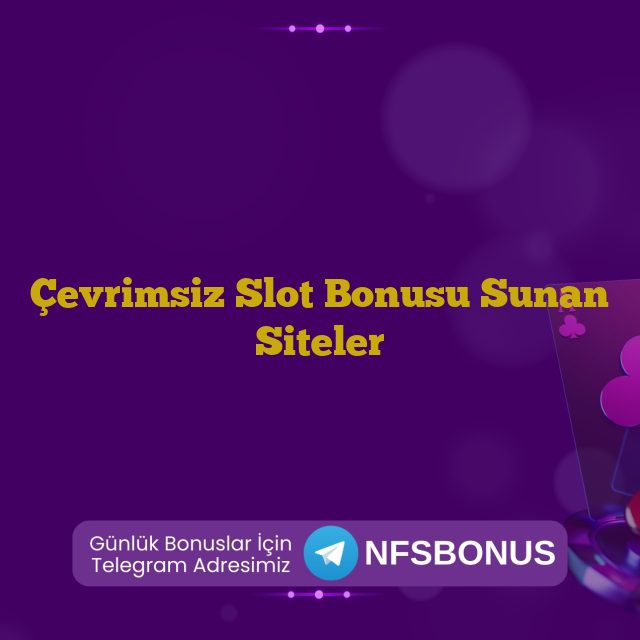 Çevrimsiz Slot Bonusu Sunan Siteler